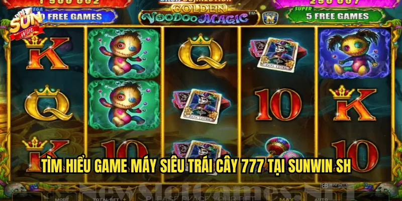 Máy Siêu Trái Cây 777 Sunwin sh – Quay Máy Đón Vận May Ngàn Lần 2 Tìm hiểu game Máy siêu trái cây 777 tại Sunwin sh