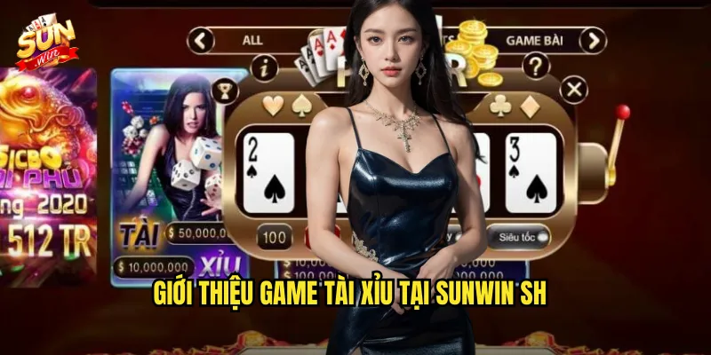 Giới thiệu game Tài Xỉu tại Sunwin sh