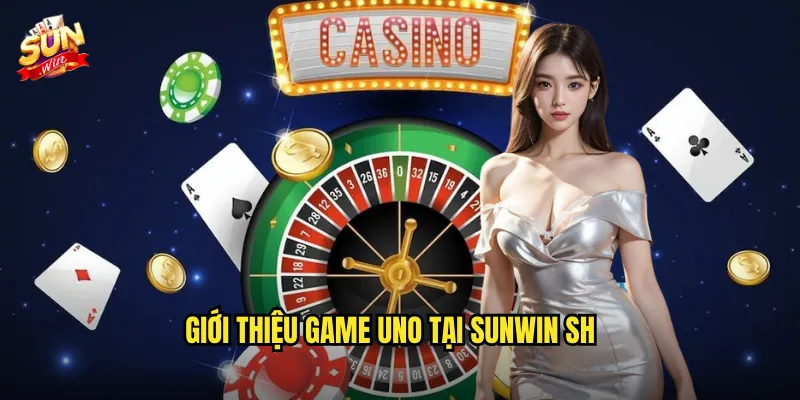 Uno Sunwin sh – Giải Trí Card Game Đầy Màu Sắc Nhất 2 Giới thiệu game Uno tại Sunwin sh