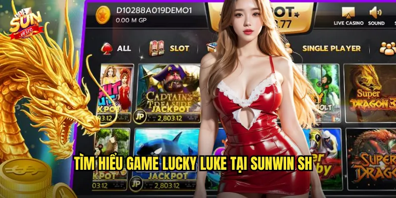 Tìm hiểu game Lucky Luke tại Sunwin sh